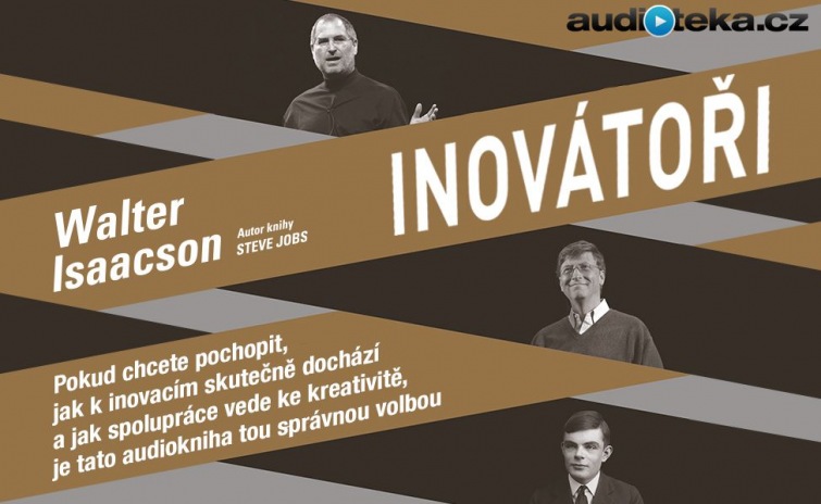 Soutěž o audioknihu autora životopisu Steva Jobse - Inovátoři od Audiotéky