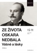 ZE ŽIVOTA OSKARA NEDBALA VÁŠNĚ A LÁSKY